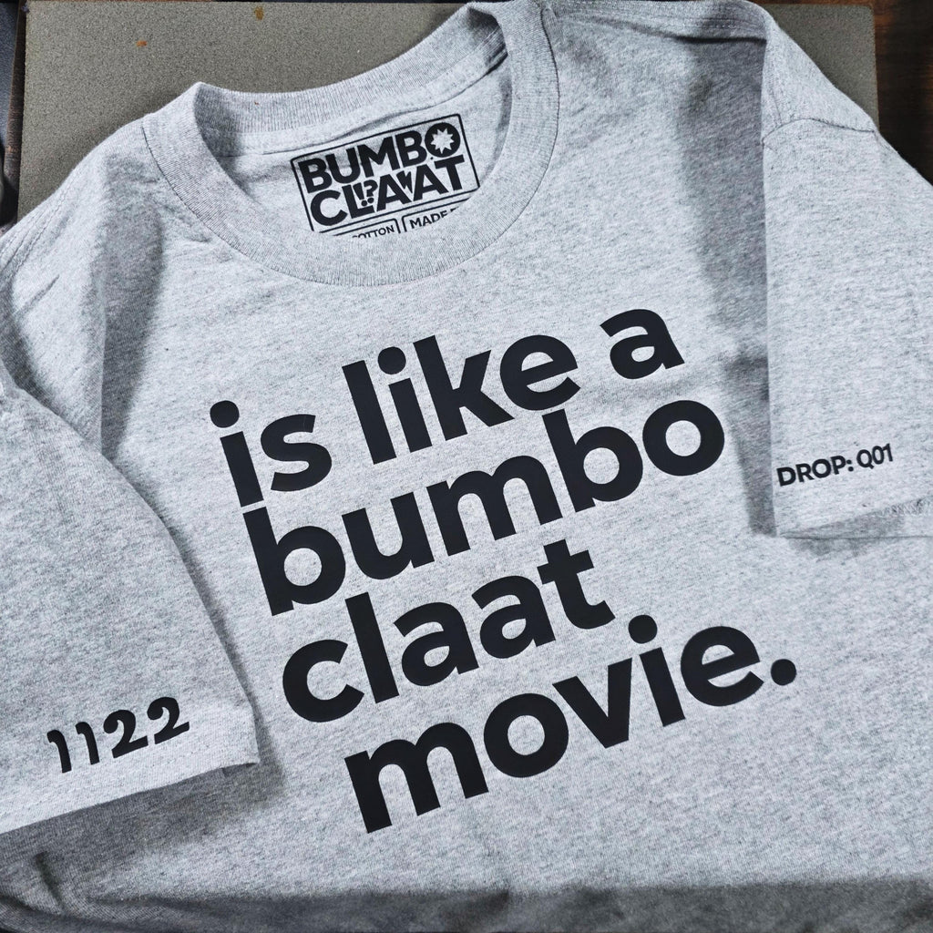 Bare Bumboclaat Tees: like a movie